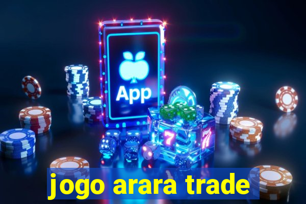 jogo arara trade